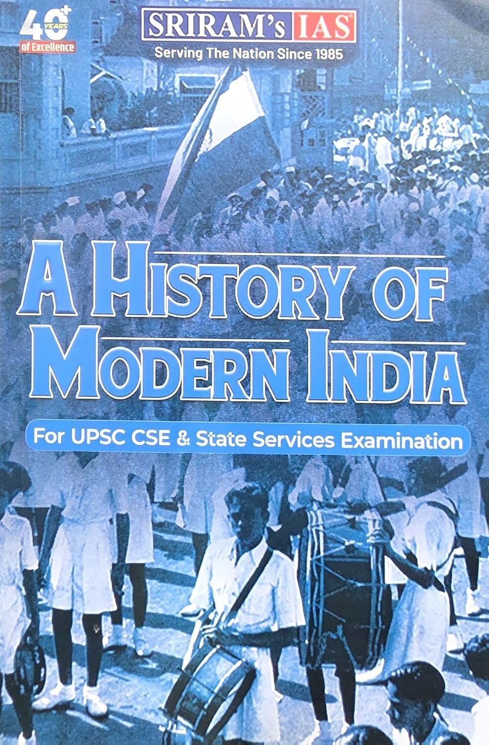 SRIRAM IAS - A History of Modern India - For UPSC CSE & State Services Examinations For 2027 EDITION